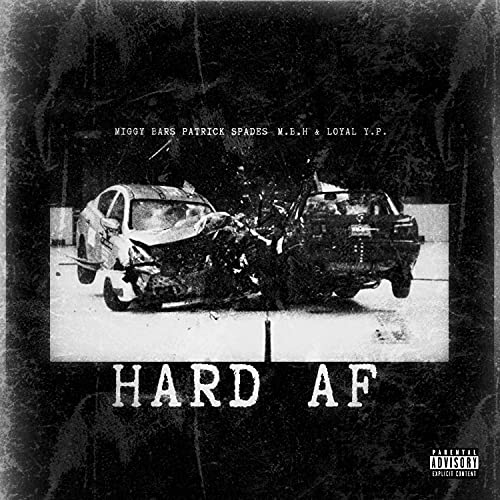 Hard AF (feat. Patrick Spades, M.B.H & Loyal Y.P.) [Explicit]