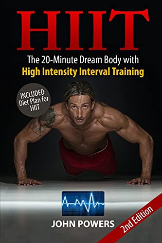 HIIT: The 20-Minute Dream Body with High Intensity Interval Training: 1 (HIIT Made Easy in Black&White)