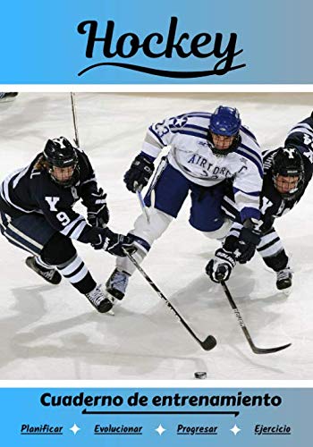 Hockey Cuaderno de entrenamiento: Cuaderno de ejercicios para progresar | Deporte y pasión por el Hockey | Libro para niño o adulto | Entrenamiento y aprendizaje | Libro de deportes |