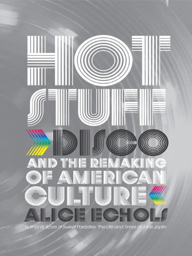 Hot Stuff: Disco and the Remaking of American Culture (English Edition)