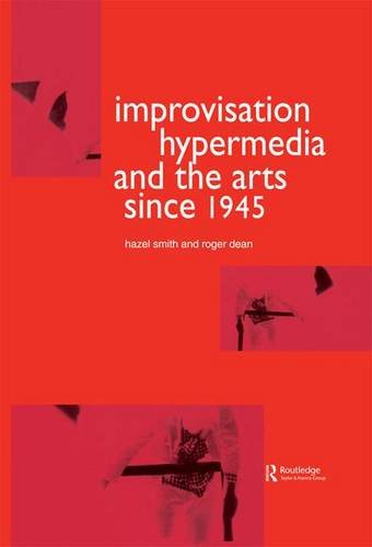 Improvisation Hypermedia and the Arts since 1945 (Performing Art Studies)