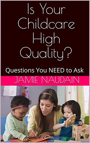 Is Your Childcare High Quality?: Questions You NEED to Ask (English Edition)