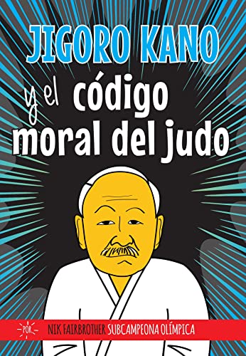 Jigoro Kano y el Código Moral del Judo (Koka Kids Judo Libros en Español)