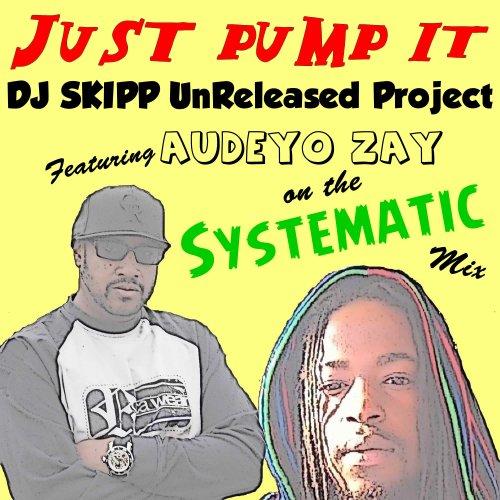 Just Pump It (feat. Audeyo Zay) (Systematic Vocal Mix) [Explicit]