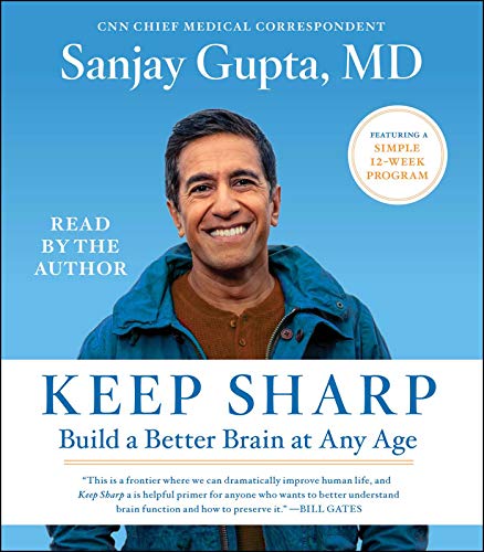 Keep Sharp: Build a Better Brain at Any Age: How to Build a Better Brain at Any Age