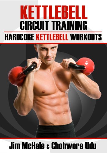 Kettlebell Circuit Training: Hardcore Kettlebell Workouts (English Edition)