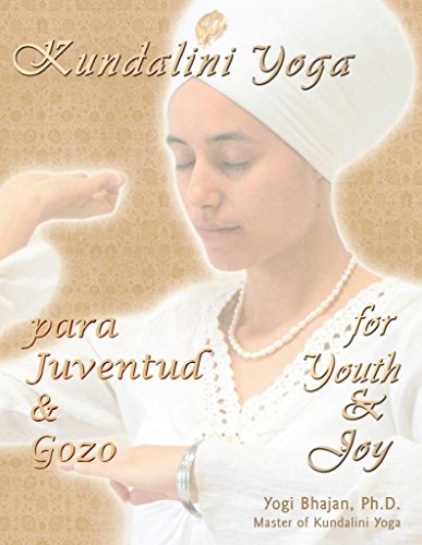 Kundalini Yoga para Juventud y Gozo: Kundalini Yoga como lo enseñó Yogi Bhajan