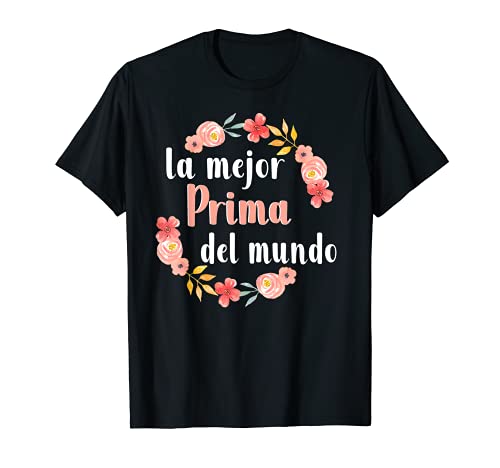 La Mejor Prima Del Mundo Mejor Prima En Arco Floral Español Camiseta
