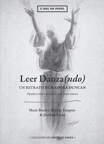 Leer Danza(ndo) Traducción Salvaje: Retrato de Isadora Duncan por Gertrude Stein (Segunda En Papel EDITORA DANZA)