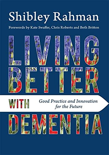 Living Better with Dementia: Good Practice and Innovation for the Future
