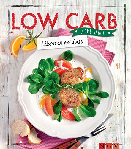 Low Carb: Libro de recetas (¡Come sano!)