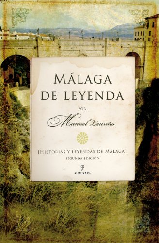 Málaga de Leyenda: Historias y leyendas de Málaga