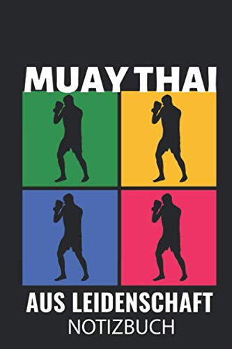 MUAY THAI AUS LEIDENSCHAFT NOTIZBUCH: A5 TAGEBUCH Muay Thai Buch | Kampfsport Buch | Thai Boxen | Box Training | Thaiboxen | Kampfkunst Buecher | Sport | Geschenk für Kampfsportler