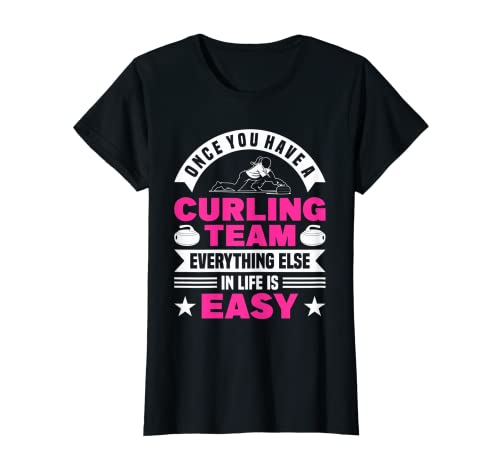 Mujer Una Vez Que Tienes Un Equipo De Curling Rizar Camiseta