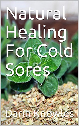 Natural Healing For Cold Sores (English Edition)