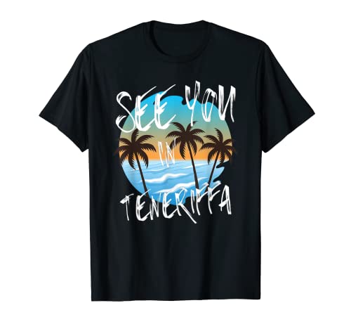 Nos vemos en Tenerife España vacaciones Isla Canarias Tenerife Camiseta
