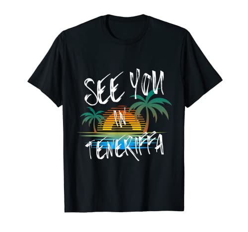 Nos Vemos En Teneriffa España Canarias Vacaciones Tenerife Camiseta