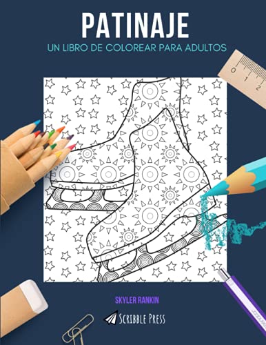 PATINAJE: UN LIBRO DE COLOREAR PARA ADULTOS: Un libro para colorear sobre patinaje para adultos