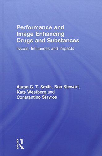 Performance and Image Enhancing Drugs and Substances: Issues, Influences and Impacts