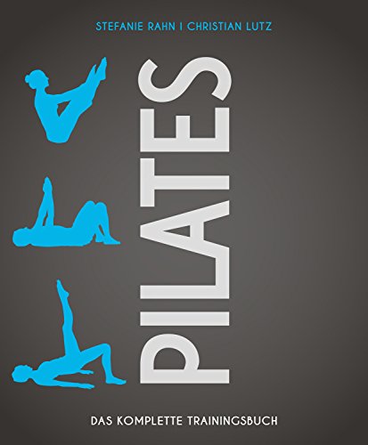 Pilates: Das komplette Trainingsbuch (Wo Sport Spaß macht) (German Edition)
