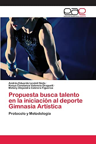 Propuesta busca talento en la iniciación al deporte Gimnasia Artística: Protocolo y Metodología