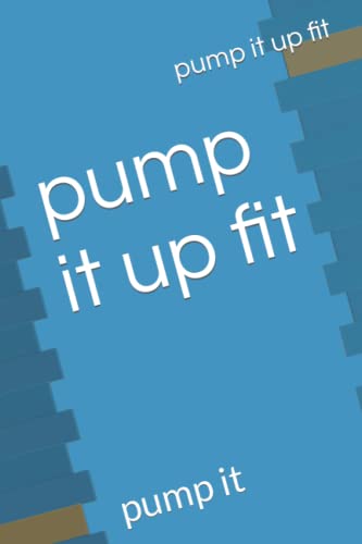 pump it up fit: pump it