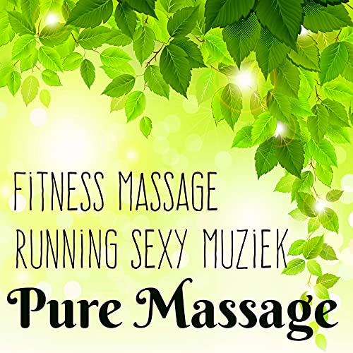 Pure Massage - Fitness Massage Running Sexy Muziek met Lounge Chillout Geluiden