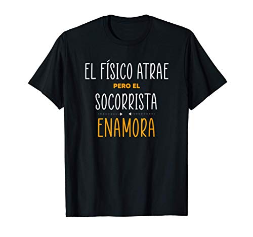 Regalos para SOCORRISTAS - PERO EL SOCORRISTA Enamora Camiseta