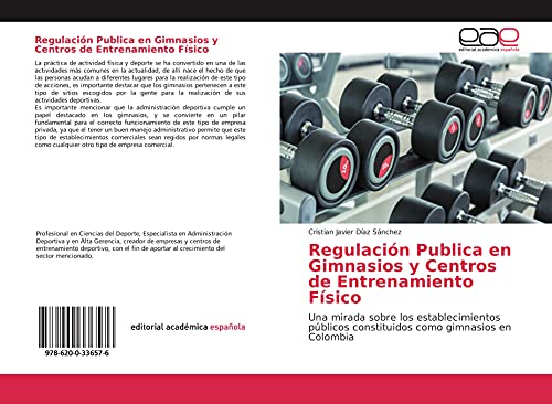 Regulación Publica en Gimnasios y Centros de Entrenamiento Físico: Una mirada sobre los establecimientos públicos constituidos como gimnasios en Colombia