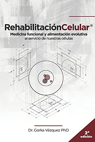 Rehabilitación Celular: Medicina funcional y alimentación evolutiva al servicio de nuestras células