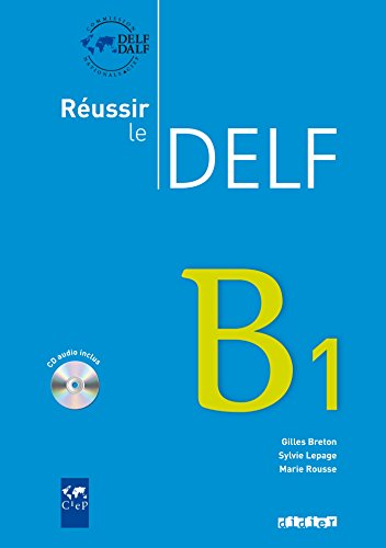 Réussir le Delf B1. Per le Scuole superiori. Con CD Audio: Livre B1 & CD audio (Réussir le Dilf/Delf/Dalf)