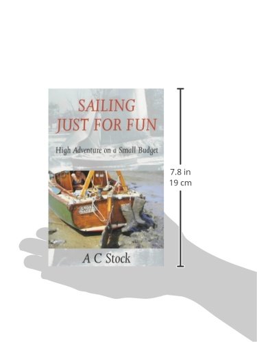 Sailing Just for Fun: High Adventure on a Small Budget [Idioma Inglés]