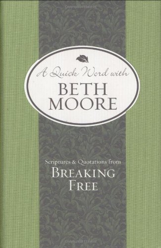 Scriptures and Quotations from Breaking Free (A Quick Word with Beth Moore) (English Edition)
