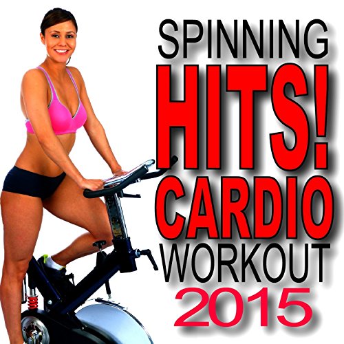 Spinning Hits! Cardio Workout 2015 [Clean]