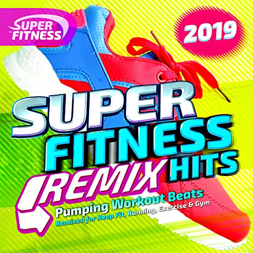 Super Fitness Remix Hits 2019 90 Minute Continuous Workout Mix