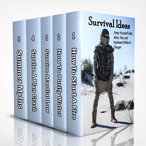 Survival Ideas: Keep Yourself Safe, Alive, Fed, and Hydrated While In Danger: (Wilderness Survival, Survive a Plane Crash, Survival During Martial Law) (English Edition)