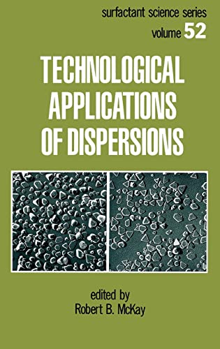 Technological Applications of Dispersions: 52 (Surfactant Science)