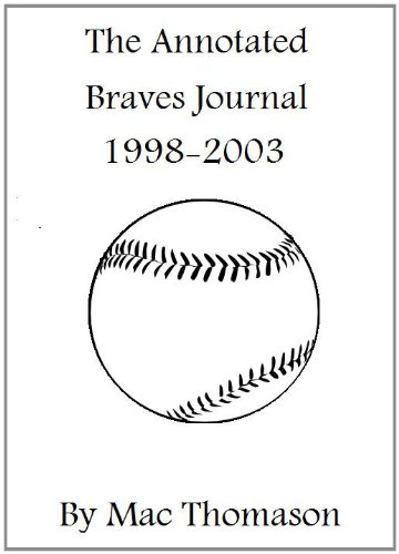 The Annotated Braves Journal: 1998-2003 (English Edition)
