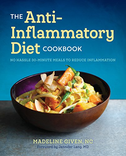The Anti Inflammatory Diet Cookbook: No Hassle 30-Minute Recipes to Reduce Inflammation (English Edition)