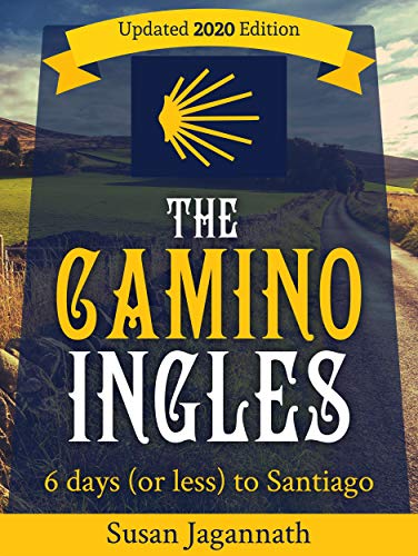The Camino Ingles: 6 days (or less) to Santiago (English Edition)