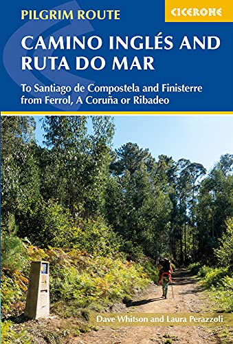 The Camino Ingles and Ruta do Mar: To Santiago de Compostela and Finisterre from Ferrol, A Coruna or Ribadeo [Idioma Inglés] (Cicerone Travel Guides)