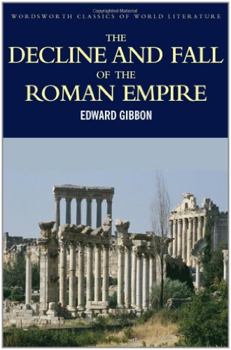 The Decline and Fall of the Roman Empire (Wordsworth Classics of World Literature)