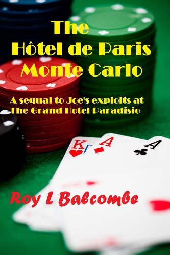 The Hotel de Paris, Monte Carlo: A sequel to Joe's Exploits at The Grand Hotel Paradisio (2) (English Edition)