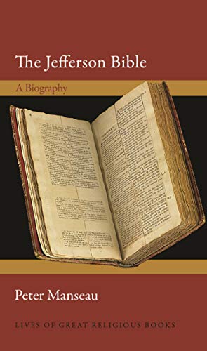 The Jefferson Bible: A Biography (Lives of Great Religious Books, 58 Book 42) (English Edition)
