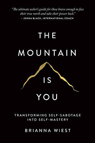 The Mountain Is You: Transforming Self-Sabotage Into Self-Mastery (English Edition)