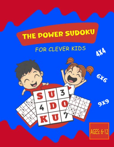 The Power Sudoku For Clever Kids: Fun & Challenging Sudoku Puzzles for Clever Kids , A set of Over 250 sudoku puzzles including 4×4, 6×6 and 9×9 with solutions in the back.