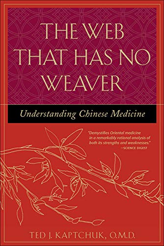 The Web That Has No Weaver: Understanding Chinese Medicine (ALL OTHER HEALTH)
