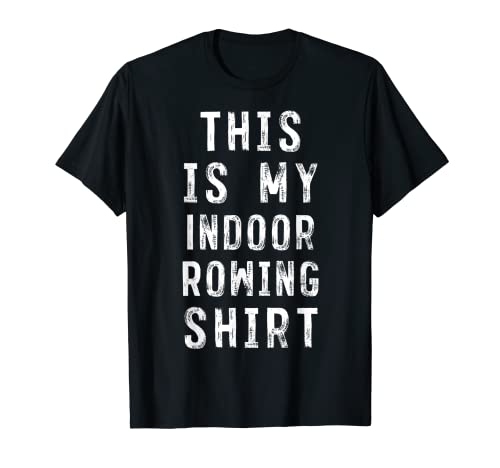 This Is My Indoor Remo Camisa Rower Sarcástico Camiseta