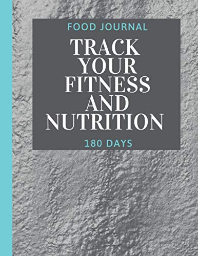 Training for a healthy life a daily food and fitness journal: Daily Food And Exercise Log, Food Diary Log, Food And Exercise Journals For Weight Loss, Log & Monitor Calories, 8.5”x11” With 180 Pages