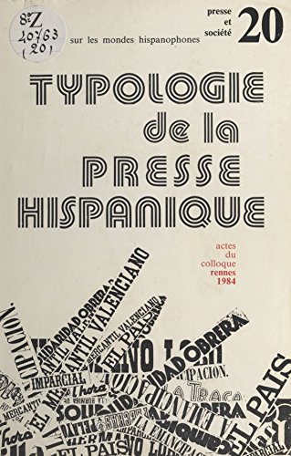Typologie de la presse hispanique: Actes du colloque de Rennes, 1984 (French Edition)